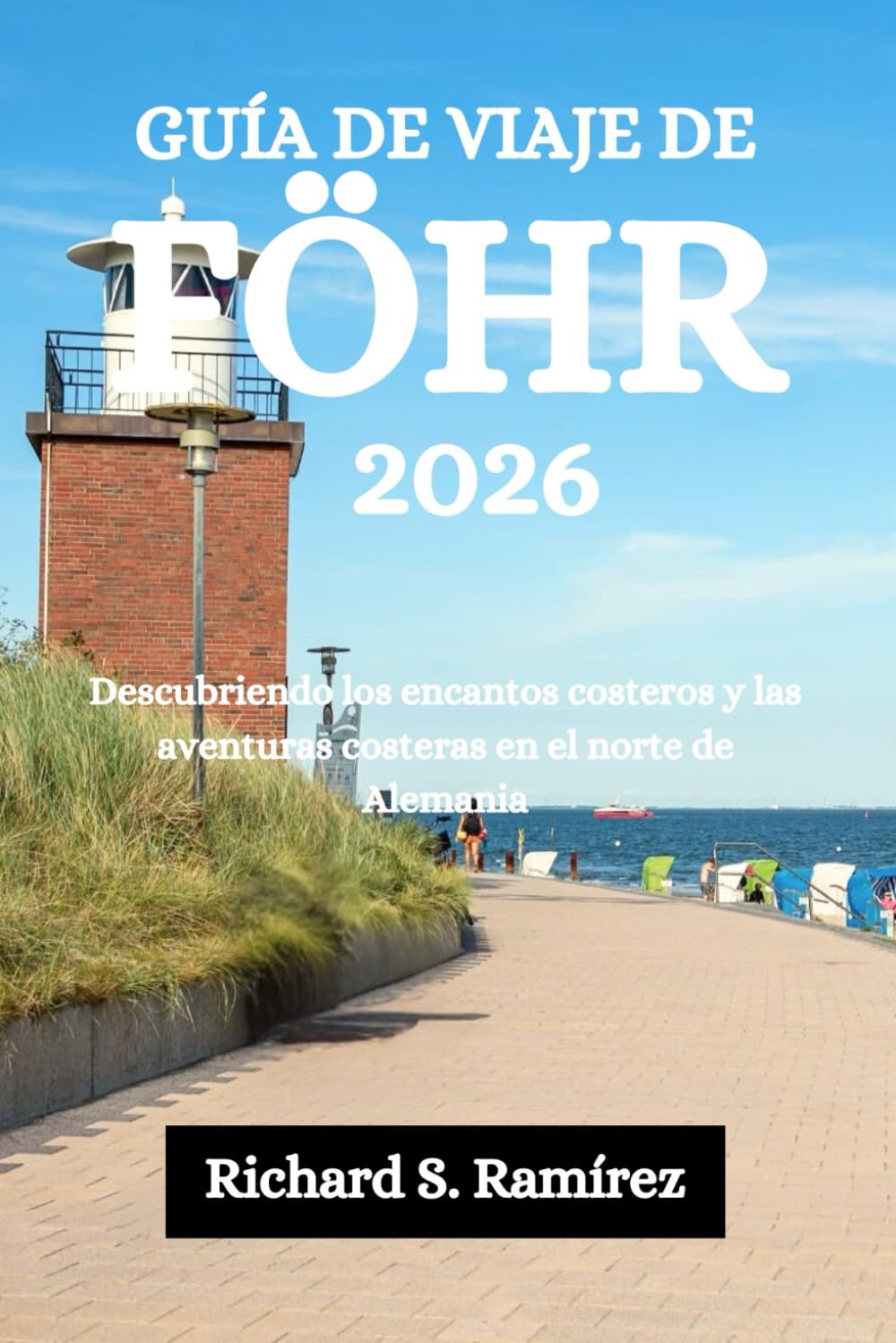 GUÍA DE VIAJE DE FÖHR 2026: Descubriendo los encantos costeros y las aventuras costeras en el norte de Alemania