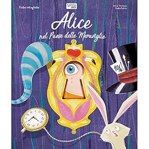 Alice nel paese delle meraviglie. Fiabe intagliate. Ediz. a colori