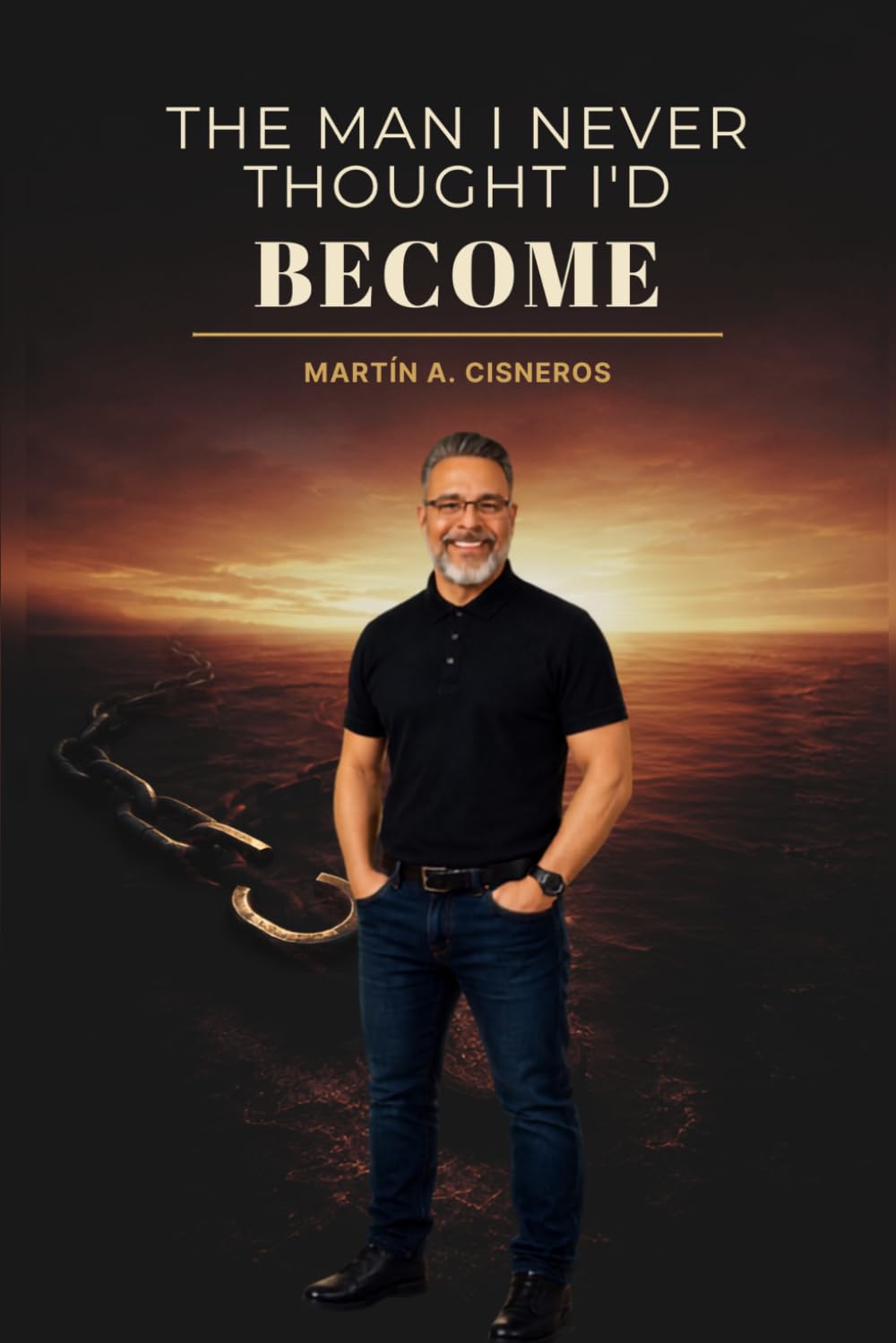 THE MAN I NEVER THOUGHT I'D BECOME