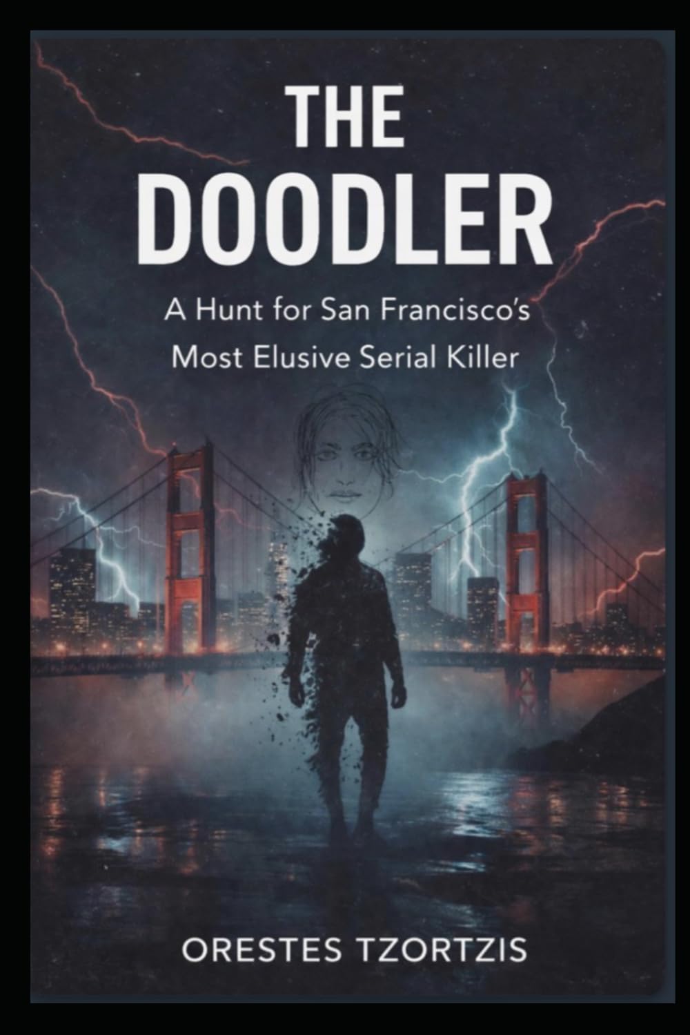 THE DOODLER: A Hunt for San Francisco's Most Elusive Serial Killer: 1 (The Orestes Investigates Files)