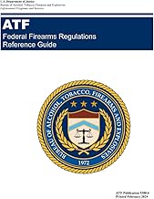 Federal Firearms Regulations Reference Guide: ATF Pub 5300.4