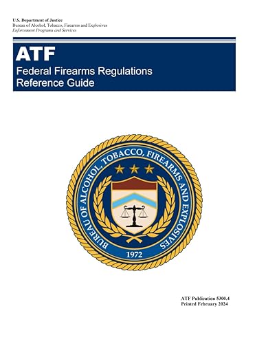 Federal Firearms Regulations Reference Guide: ATF Pub 5300.4