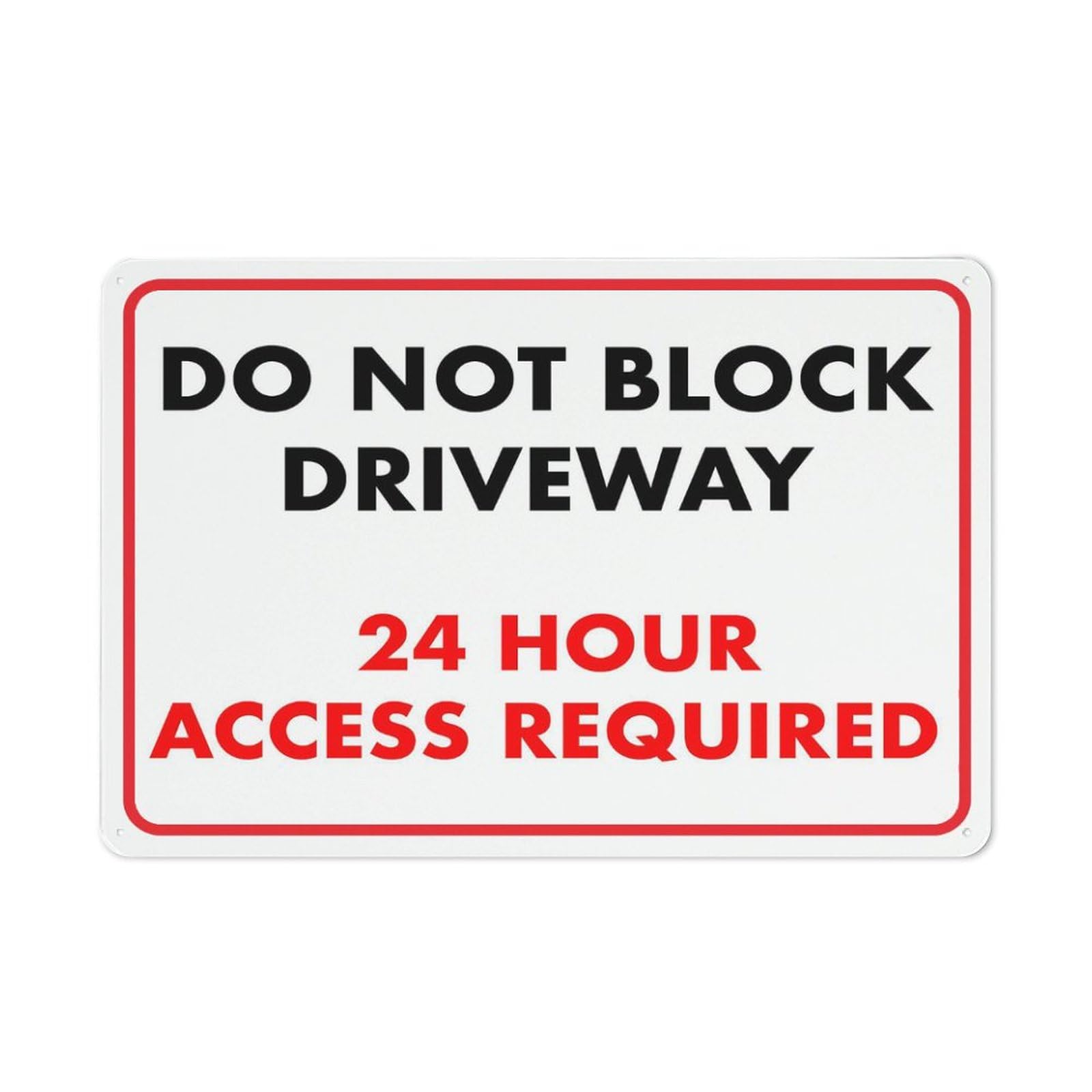Do Not Block Driveway (24-Hour Access Required) Sign, 8x12 Inch Rust-Free Aluminum Outdoor Metal Tin Sign for Home, Business, Yard
