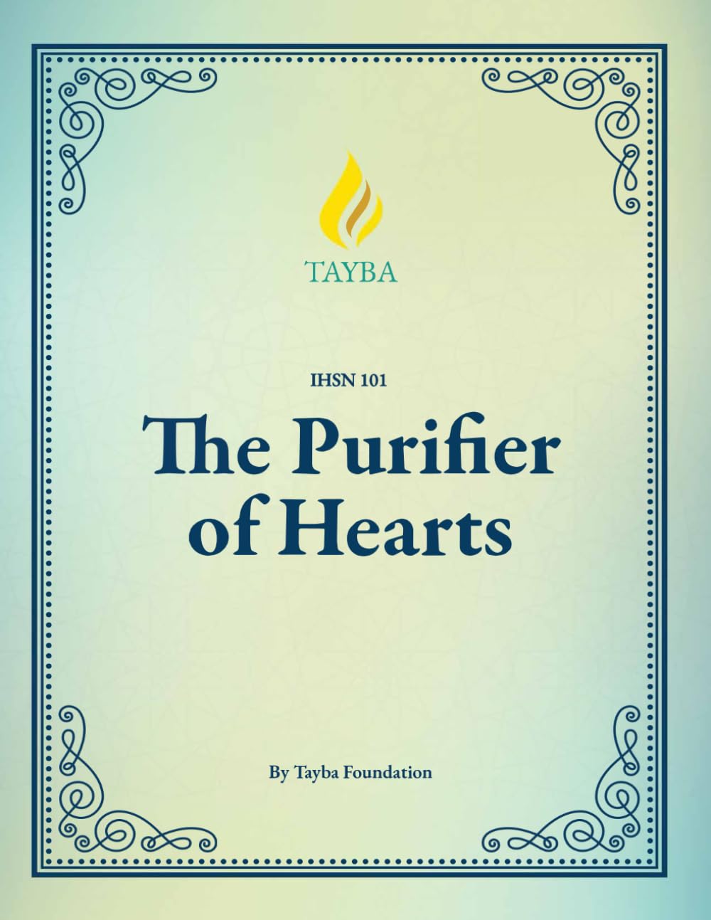 The Purifier of Hearts (Tayba Foundation's 100-level Coursebooks)