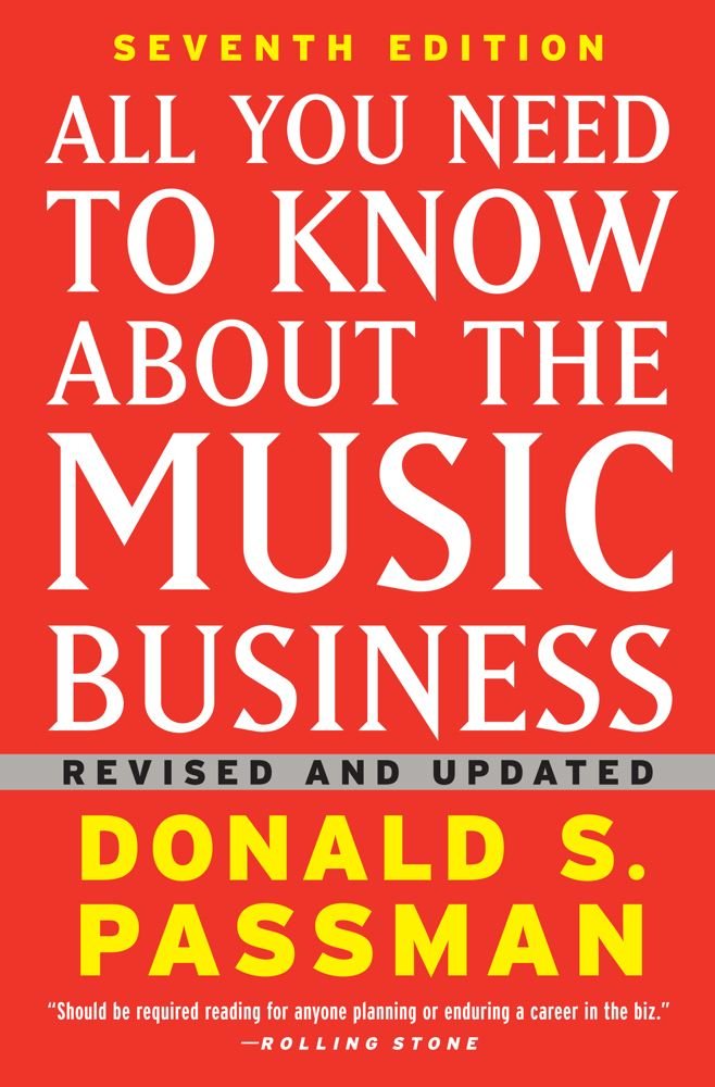 All You Need to Know About the Music Business : Passman, Donald S