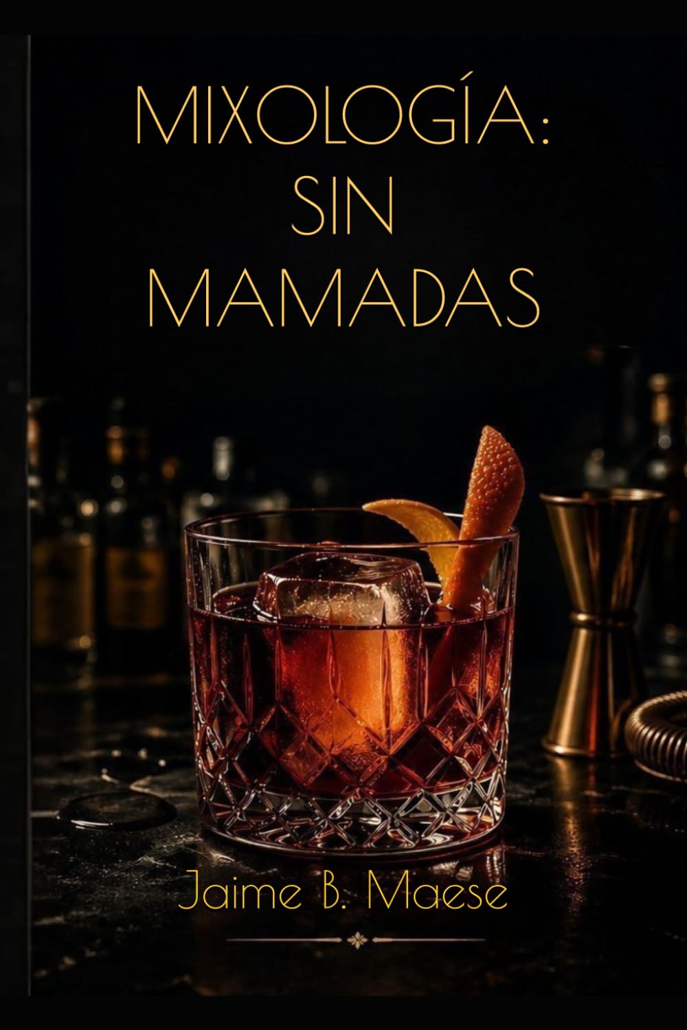 MIXOLOGÍA: SIN MAMADAS (Spanish Edition)