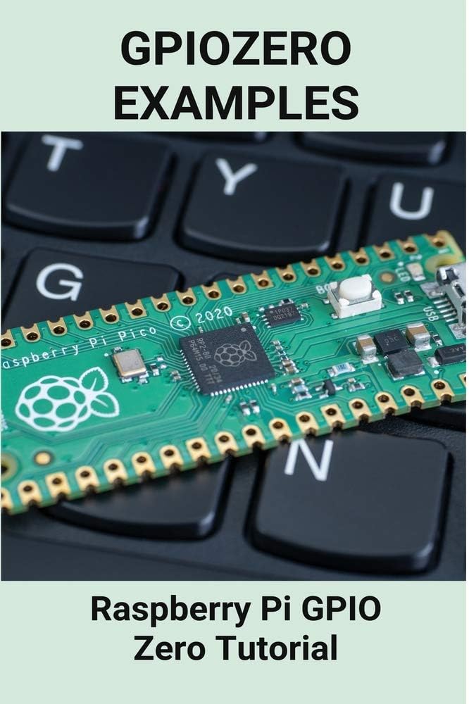 Gpiozero Examples: Raspberry Pi GPIO Zero Tutorial: Raspberry Pi Iot Gateway