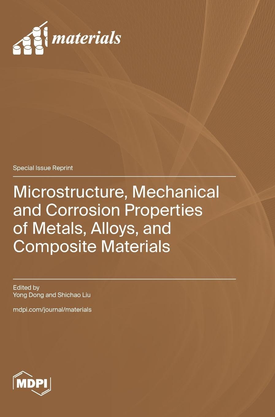Microstructure, Mechanical and Corrosion Properties of Metals, Alloys, and Composite Materials