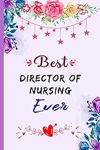 Best Director of Nursing Ever: Blank Lined Notebook Gift For Director of Nursing, Beautiful Appreciation Journal
