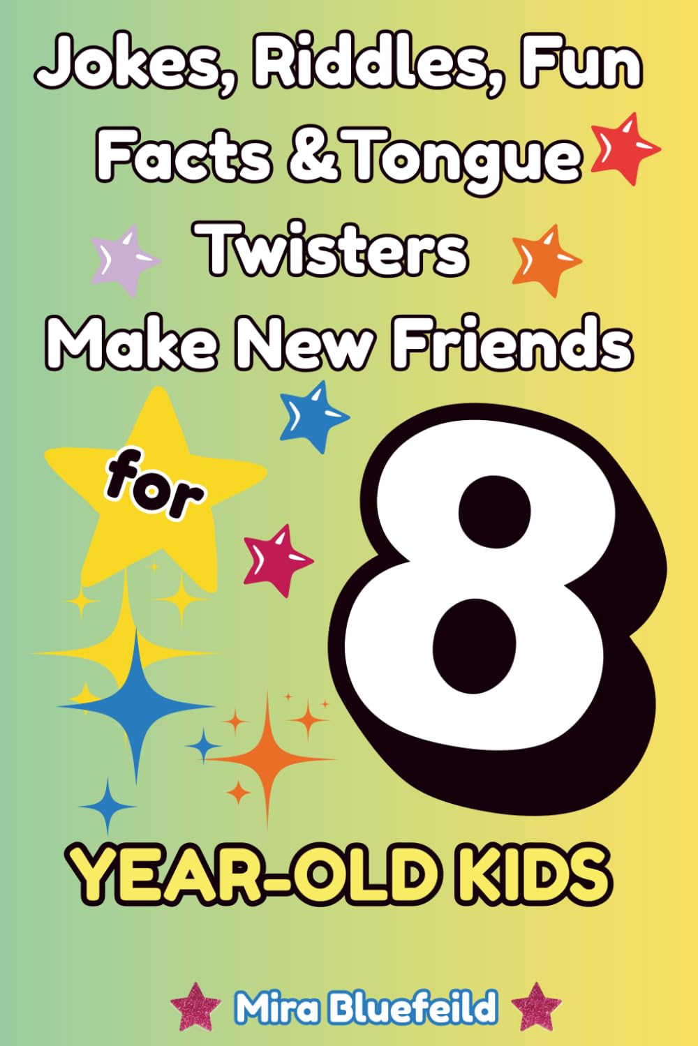 Riddles and Fun Facts for 8 Year Old Kids: An Entertaining 40 PAGES For Young Boys and Girls Filled With Riddles, Fun Facts, Tongue Twisters, Quizes, and Moral Lessons. Helps Make New Friends!