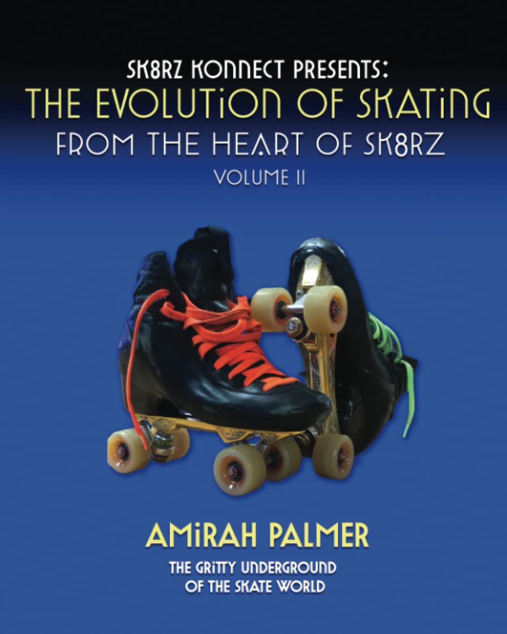 The Evolution of Skating Vol 2 from the Heart of Sk8rz