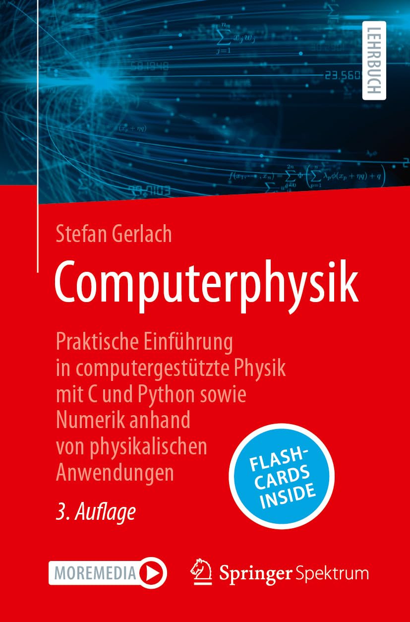 Computerphysik: Praktische Einführung in computergestützte Physik mit C und Python sowie Numerik anhand von physikalischen Anwendungen