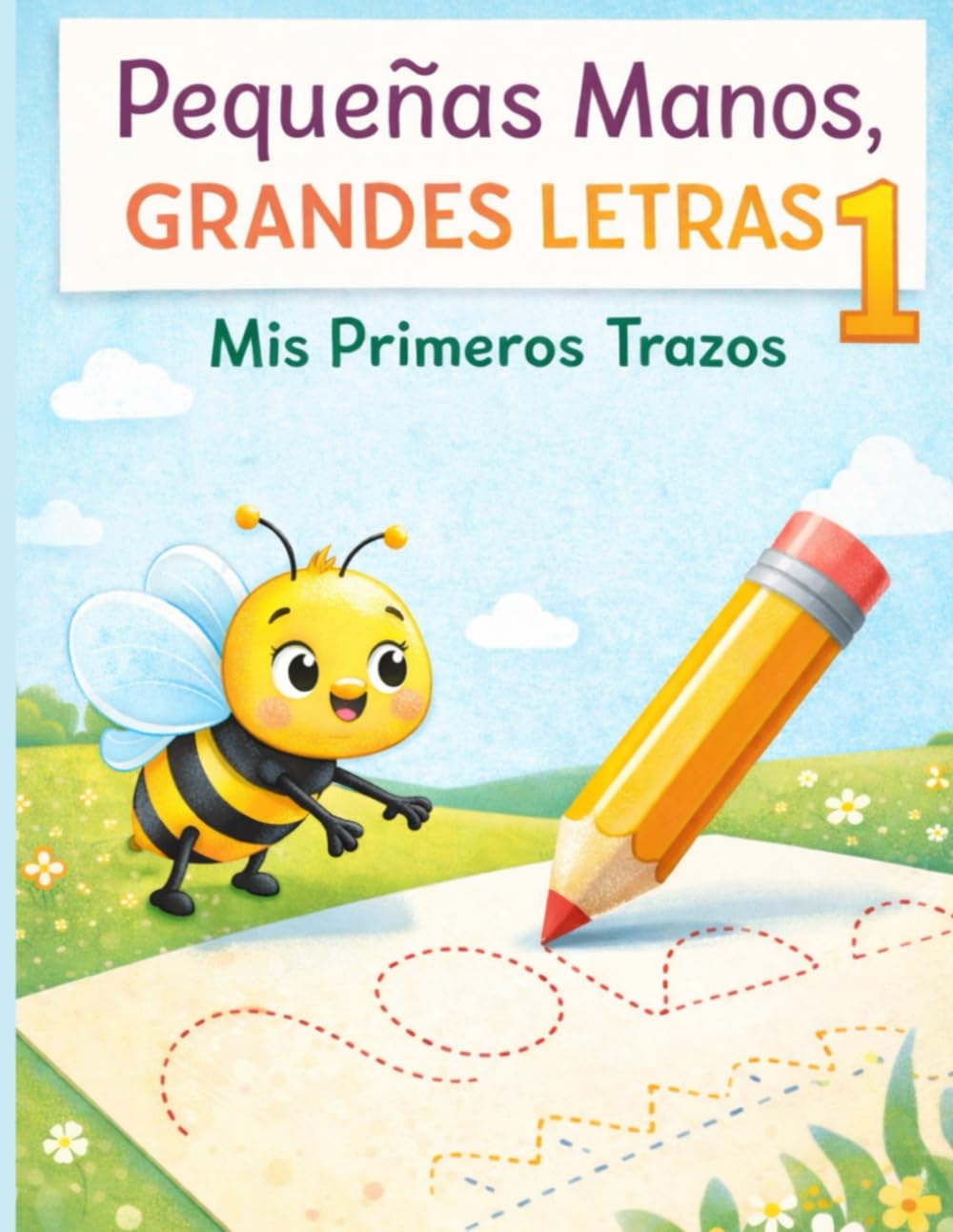 Pequeñas Manos, Grandes Letras 1: Mis Primeros Trazos
