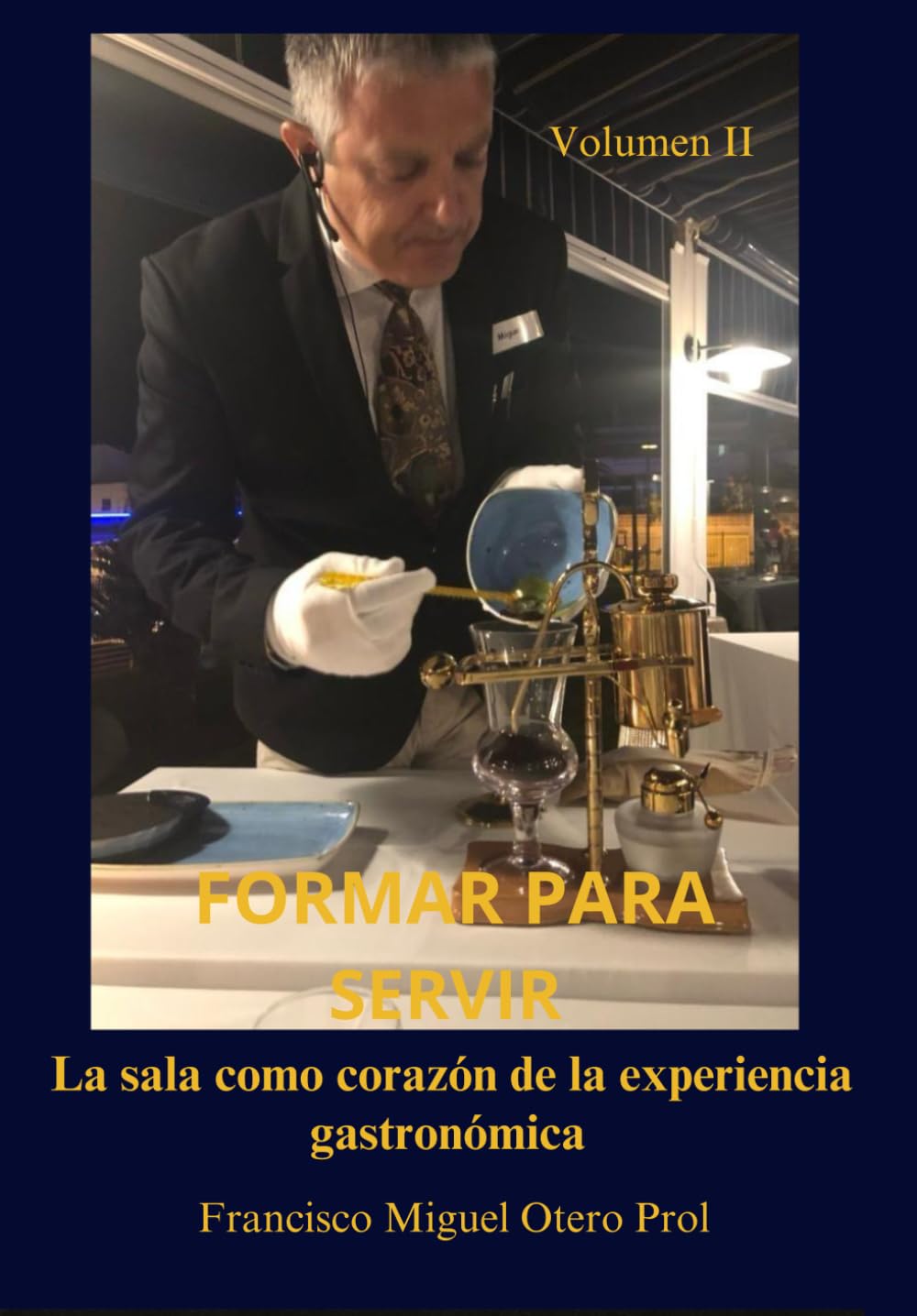 FORMAR PARA SERVIR - Volumen II: La sala como corazón de la experiencia gastronomía
