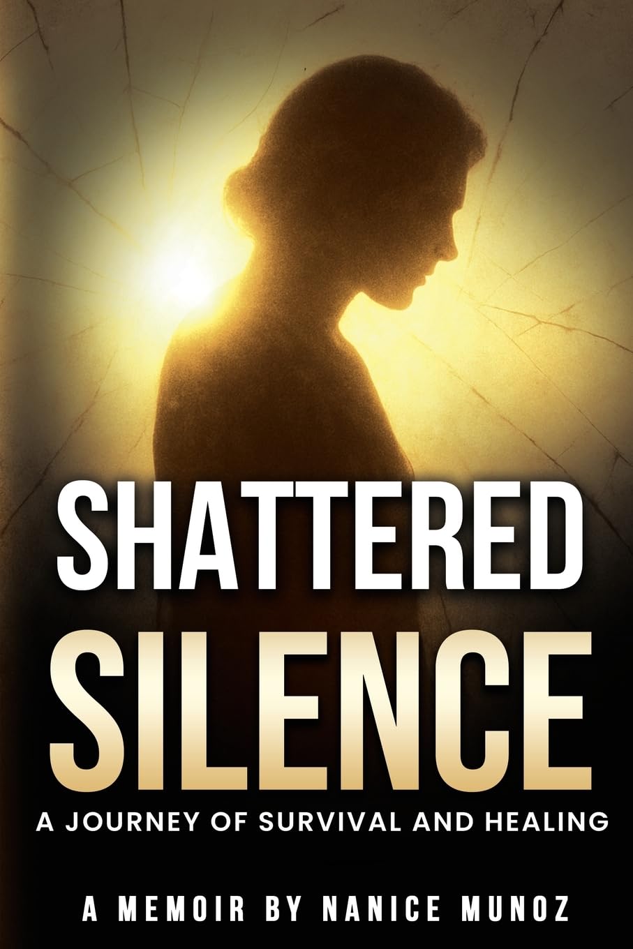 Shattered Silence: A Journey of Survival and Healing