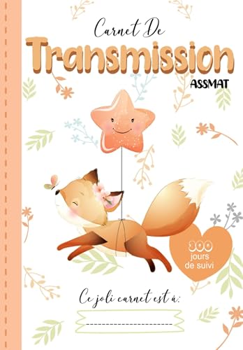 Carnet de transmission ASSMAT: Cahier de correspondance et suivi parents assistante maternelle crèche 300 jours enfants filles garçons de 2 mois à 10 ans