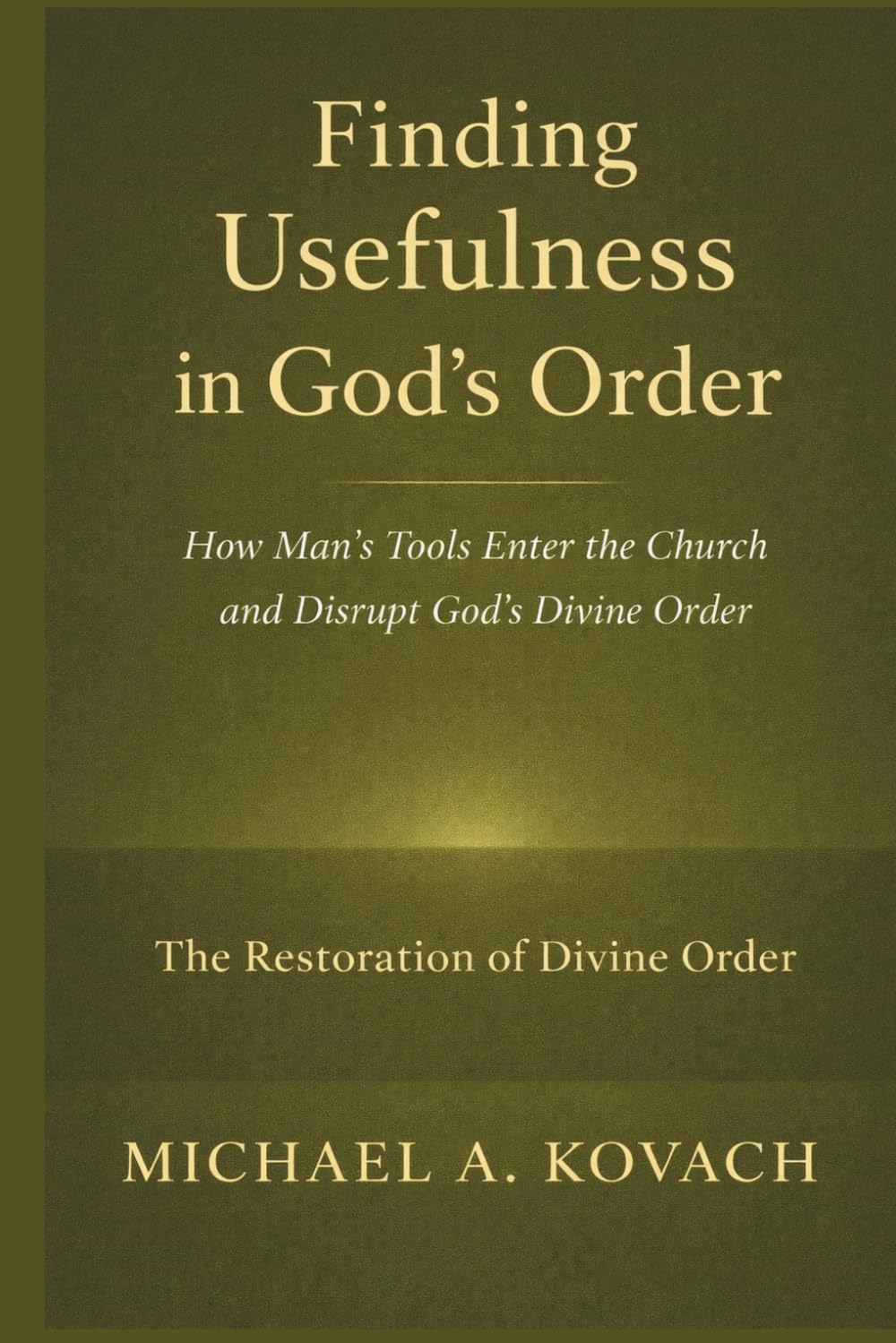 The Restoration of Divine Order: How Man’s Tools Enter the Church and Disrupt God’s Divine Order