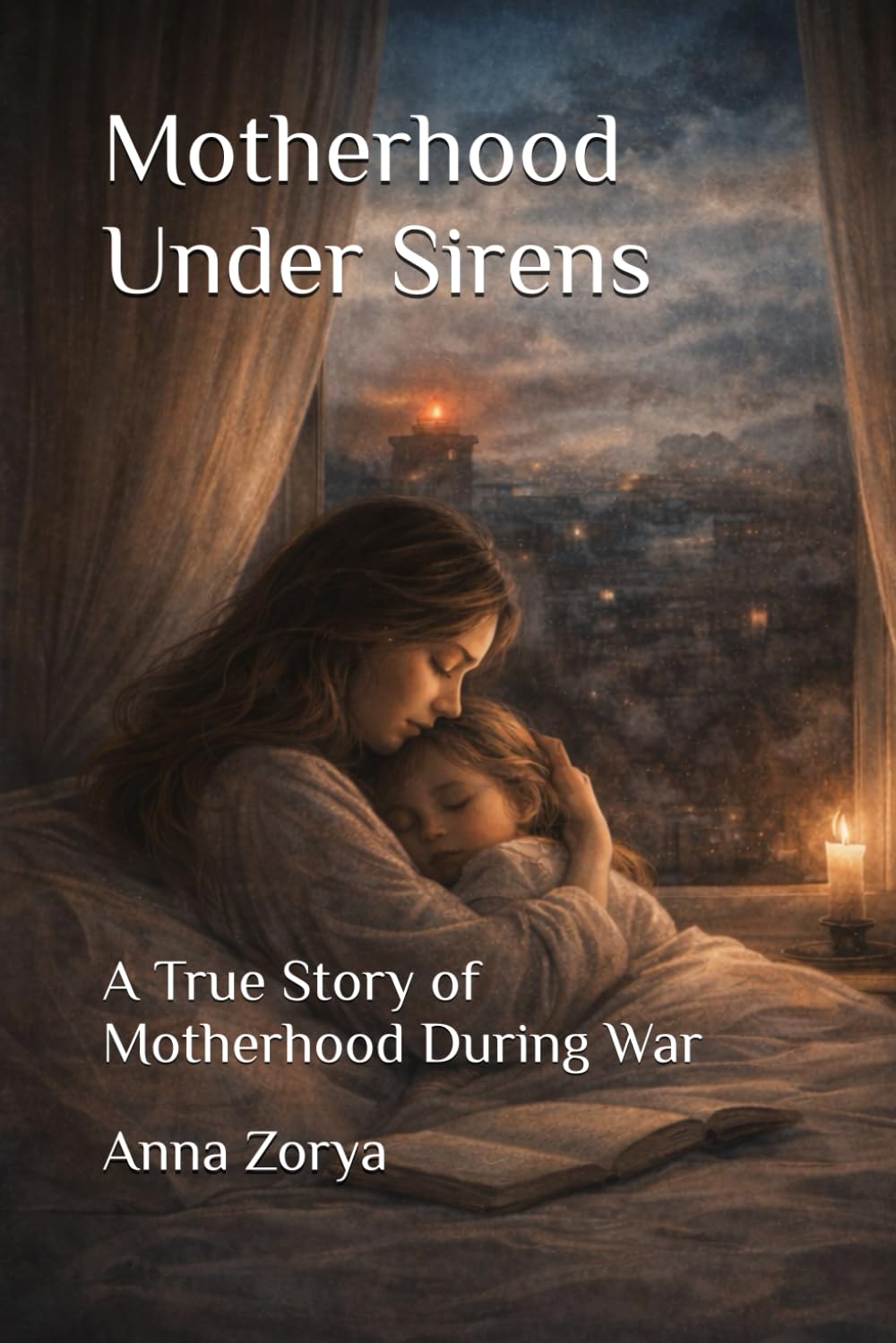 Motherhood Under Sirens: A True Story of Motherhood During War