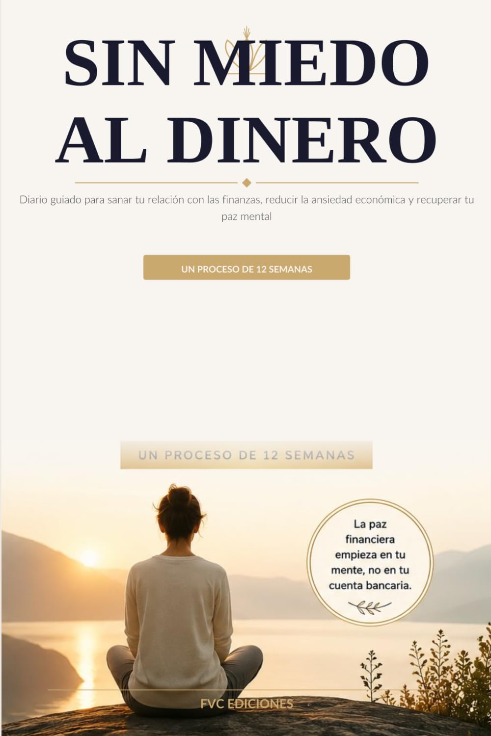 Sin Miedo al Dinero: Diario guiado para sanar tu relación con las finanzas, reducir la ansiedad económica y recuperar tu paz mental