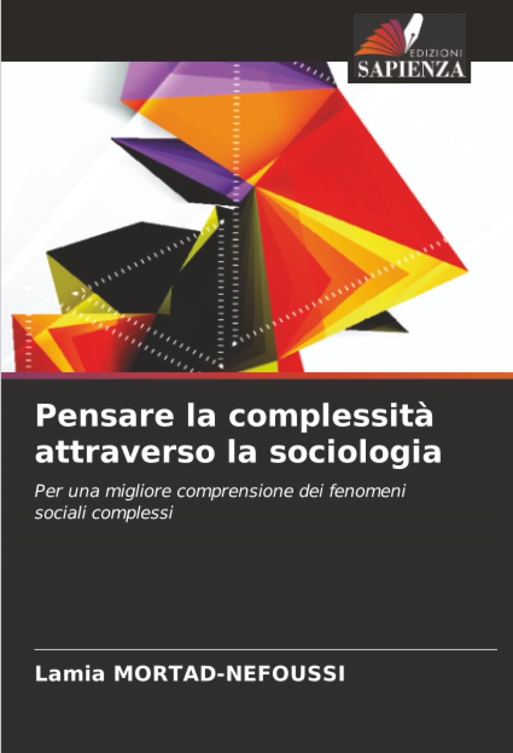 Pensare la complessità attraverso la sociologia: Per una migliore comprensione dei fenomeni sociali complessi