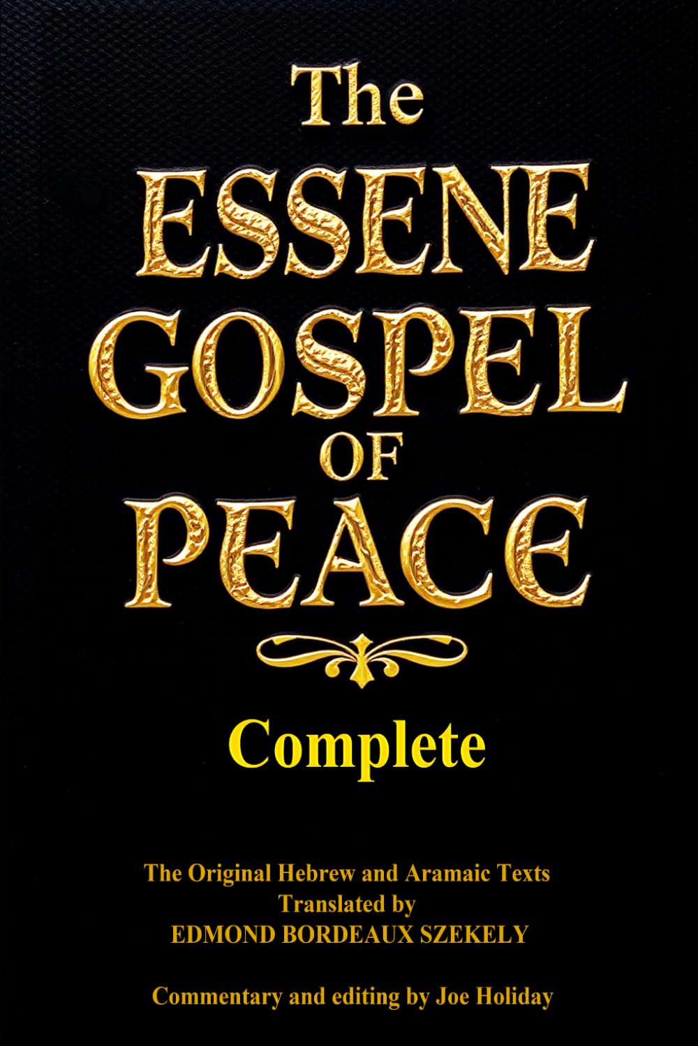 The Complete ESSENE GOSPEL OF PEACE Books one Through Four: The Essene Gospel of Peace – Complete Four Volumes in One      Paperback – February 5, 2025