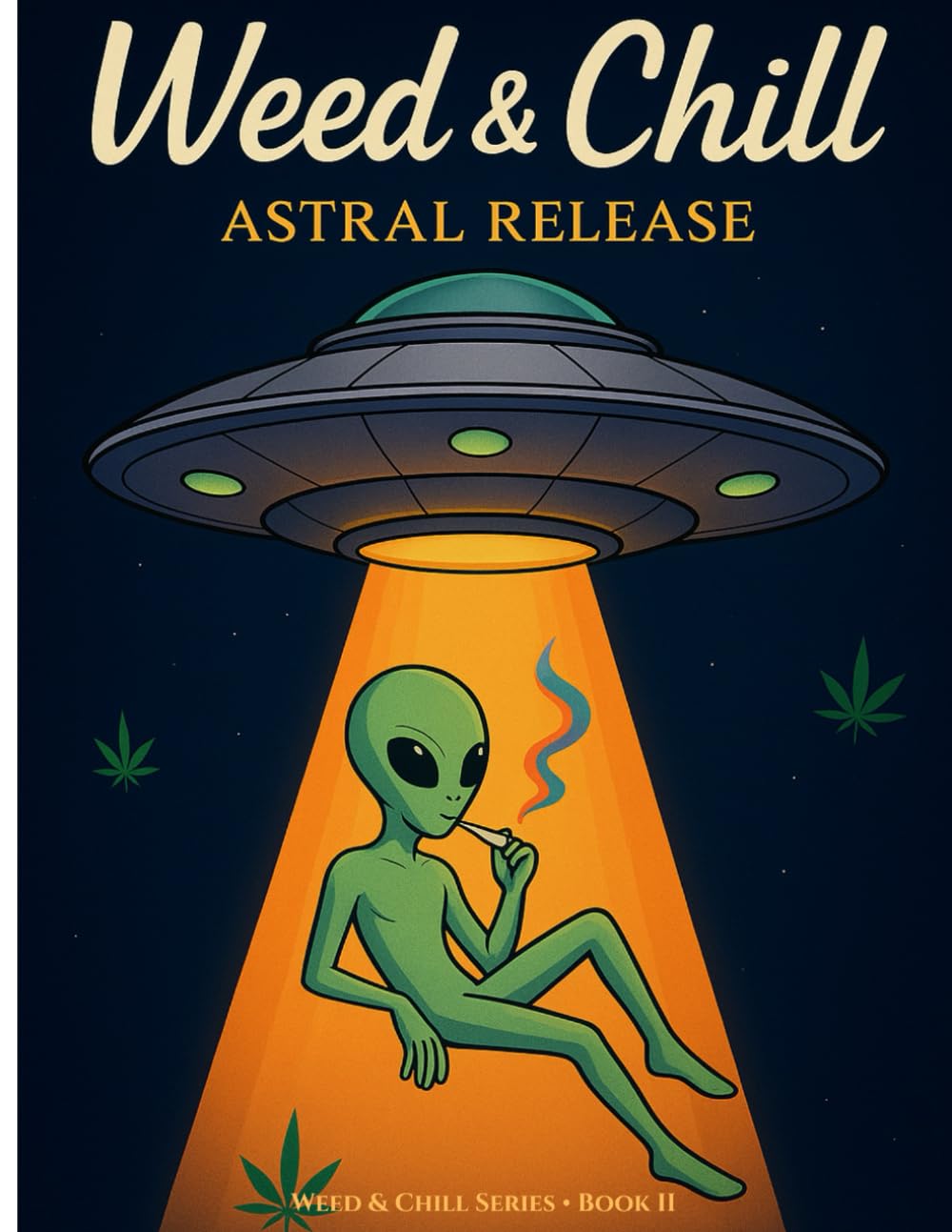 Weed & Chill: Astral Release (Weed & Chill: Cannabis Art for Relaxation & Creativity)