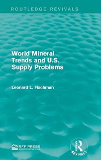 World Mineral Trends and U.S. Supply Problems (Routledge Revivals)