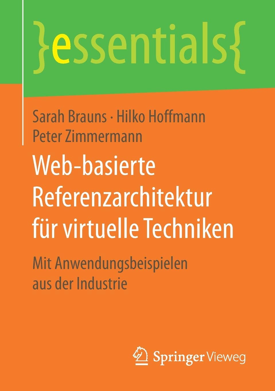 Web-basierte Referenzarchitektur für virtuelle Techniken: Mit Anwendungsbeispielen aus der Industrie