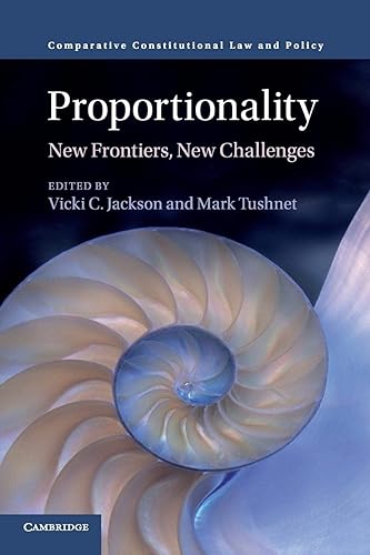 Proportionality: New Frontiers, New Challenges (Comparative Constitutional Law and Policy)