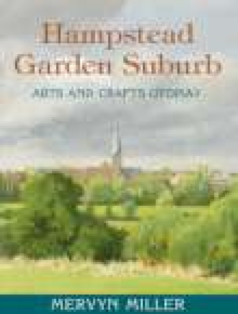 Hampstead Garden Suburb: Arts and Crafts Utopia?