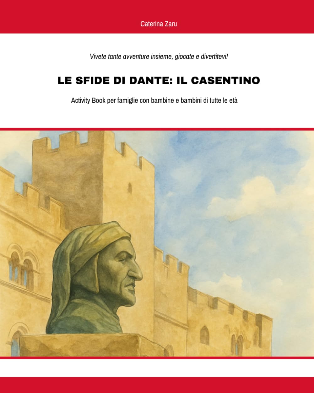 Le Sfide di Dante: Il Casentino: Activity Book per famiglie con bambine e bambini di tutte le età