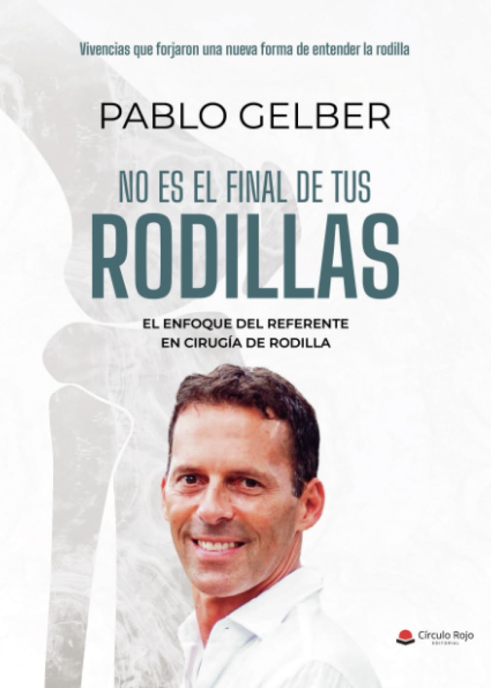 No es el final de tus rodillas (Spanish Edition)