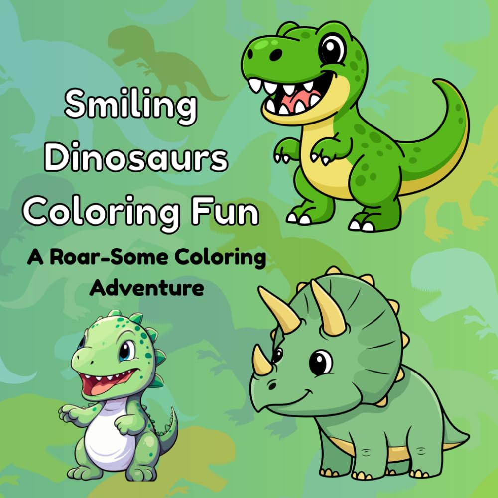 Smiling Dinosaurs Coloring Fun: A Roar-Some Coloring Adventure with Thick Lines, Easy Shapes & Stress-Free Pages