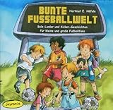 hofeld  Bunte Fussballwelt. Bolz-Lieder und Kicker-Geschichten für kleine und große Fussballfans
