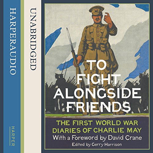 To Fight alongside Friends | David Crane - foreword, Gerry Harrison - editor episode artwork