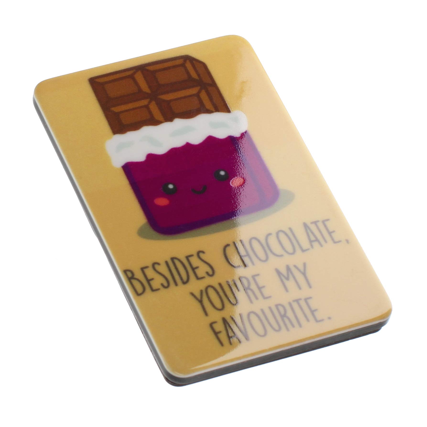 Beside Chocolate You’re My Favourite Chocaholic Chocolate Lovers Funny Quote Novelty Magnet