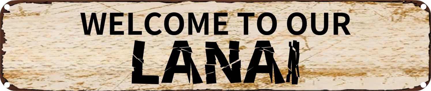 Vintage Tin Sign Retro Metal Wall Decor Welcome To Our Lanai Rustic Aluminum Plaque for Home,Bar,Kitchen,Garage,Man Cave 4x16 Inch