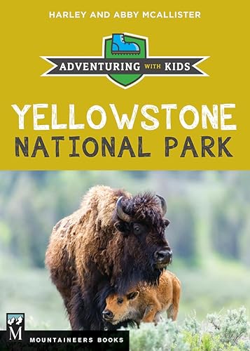 Yellowstone National Park: Adventuring with Kids