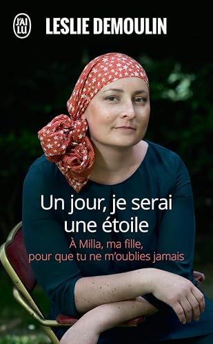 Un jour, je serai une étoile: À Milla, ma fille, pour que tu ne m'oublies jamais