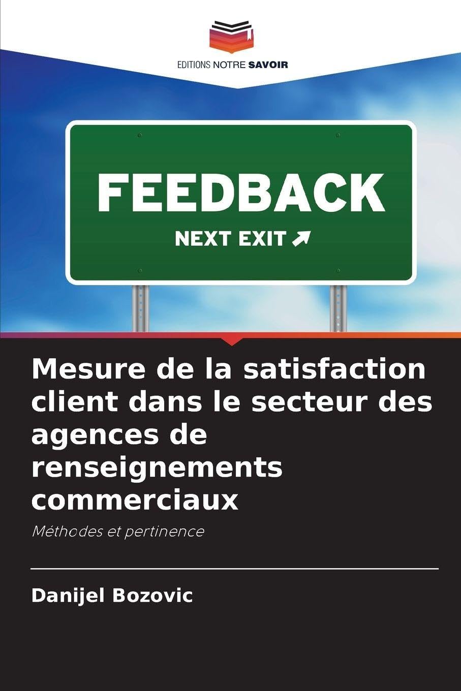 Mesure de la satisfaction client dans le secteur des agences de renseignements commerciaux: Méthodes et pertinence