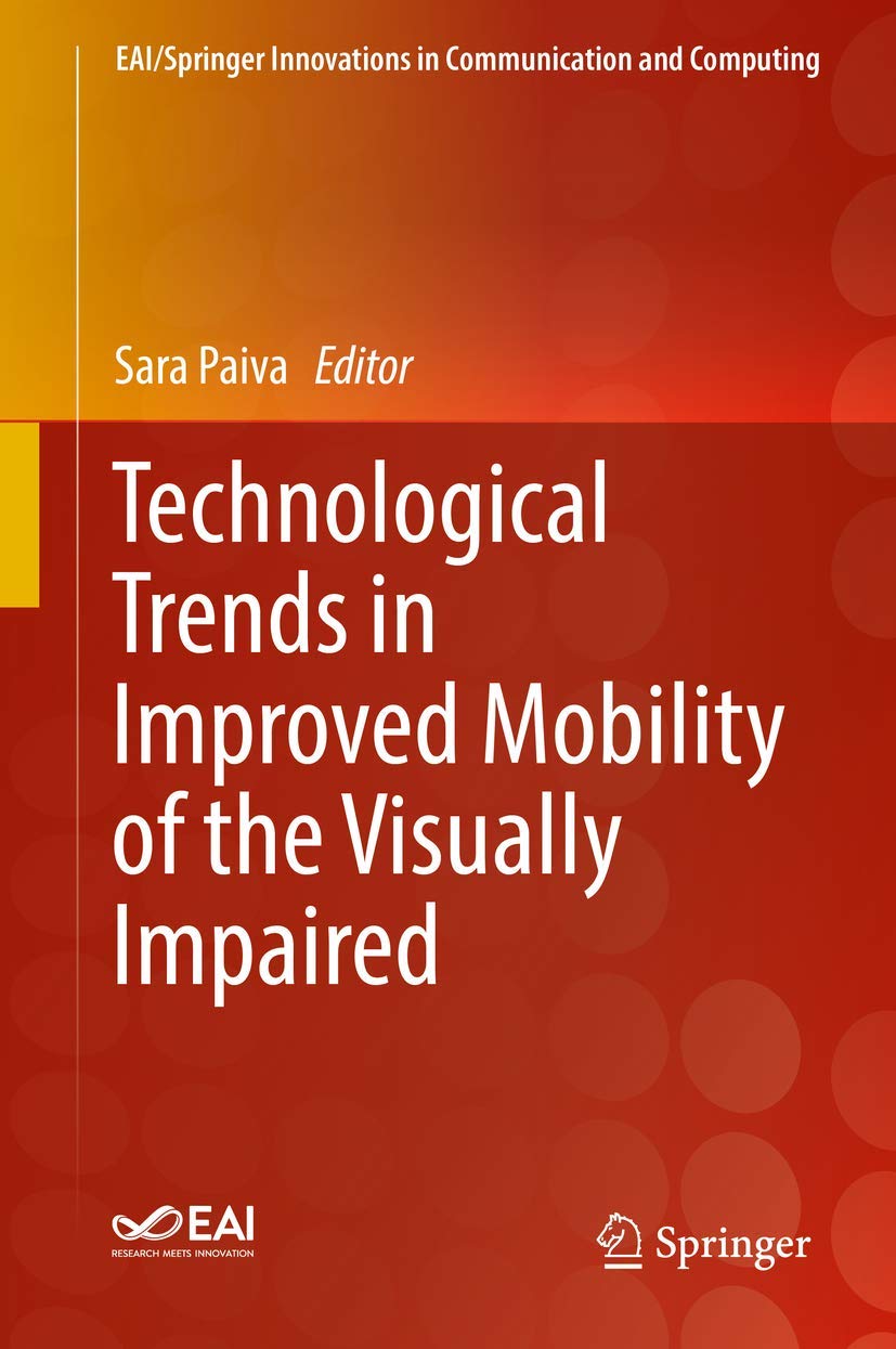 Technological Trends in Improved Mobility of the Visually Impaired (EAI/Springer Innovations in Communication and Computing)