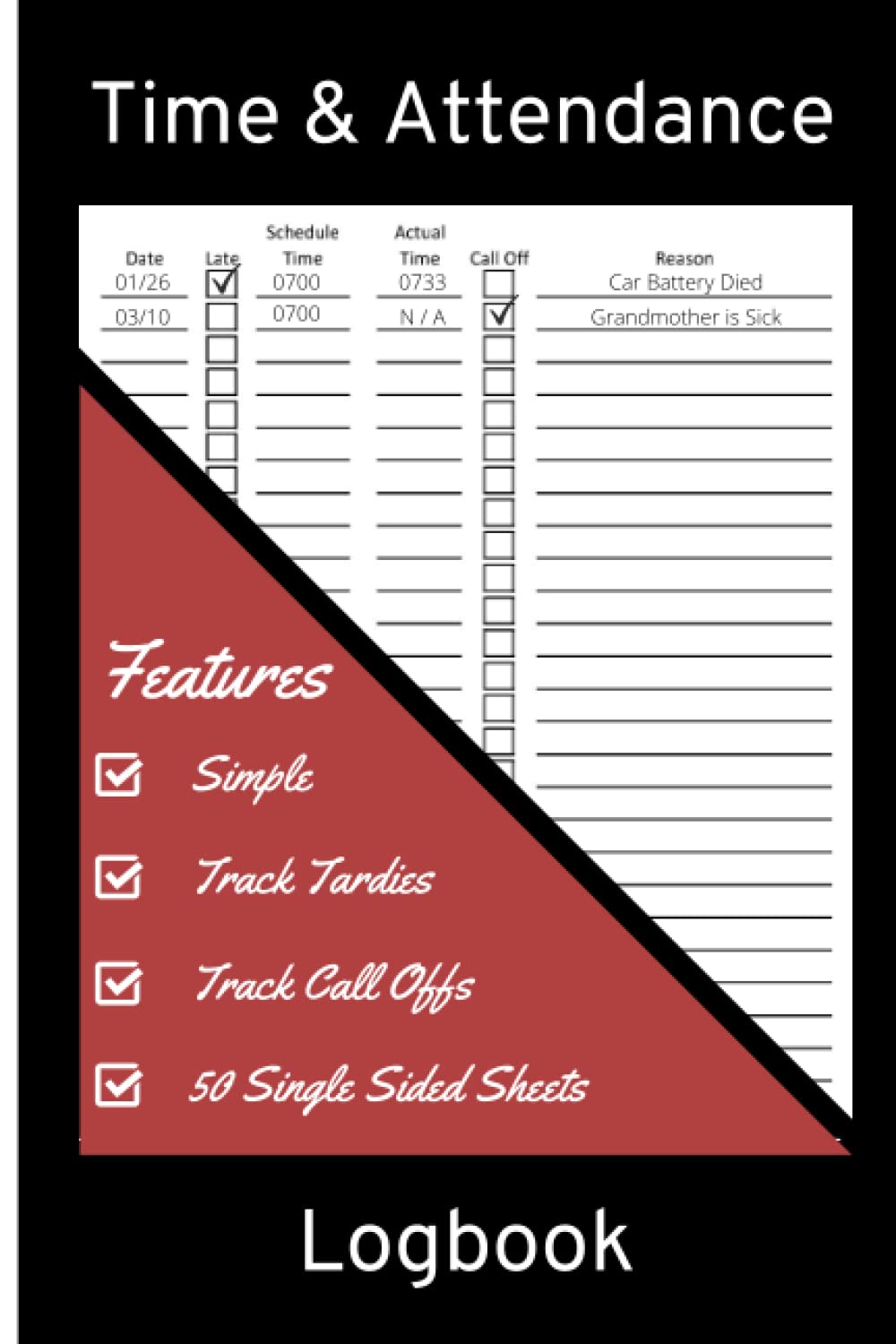 Time and Attendance Logbook: A log book for Employers to Help Monitor Employee Tardies and Call Offs.
