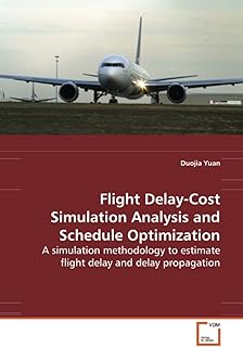 Flight Delay-Cost Simulation Analysis and Schedule Optimization: A simulation methodology to estimate flight delay and delay propagation