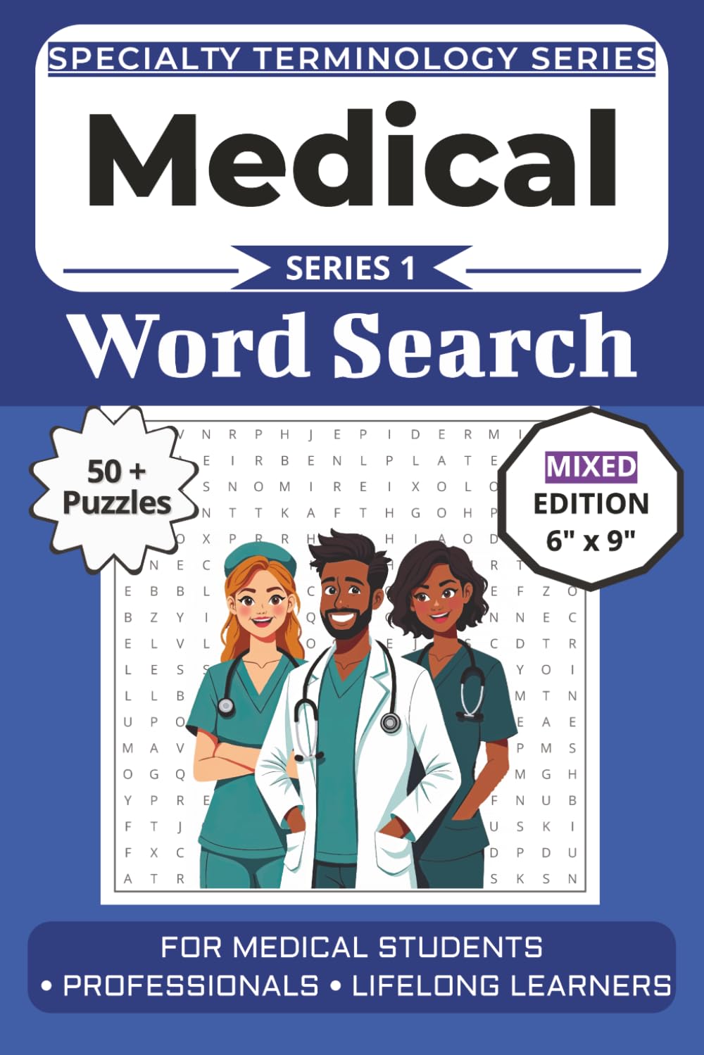 The Ultimate Medical Terminology Word Search: Puzzles for Medical Students, Healthcare Professionals, and Lifelong Learners: Mixed Puzzle Edition with ... Specialty Terminology Puzzle Book Series)