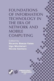 Foundations of Information Technology in the Era of Network and Mobile Computing IFIP 17th World Computer Congress TC1 Stream / 2nd IFIP ... Information and Communication Technology, 96
