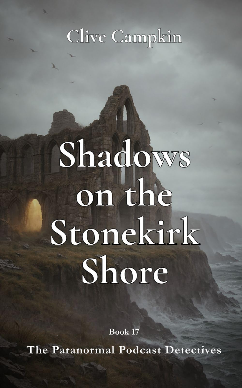 Shadows on the Stonekirk Shore (Paranormal Podcast Detectives : Mystery, Ghosts, Folklore and Folk Horror ~ Quick to Read, Impossible to Forget)