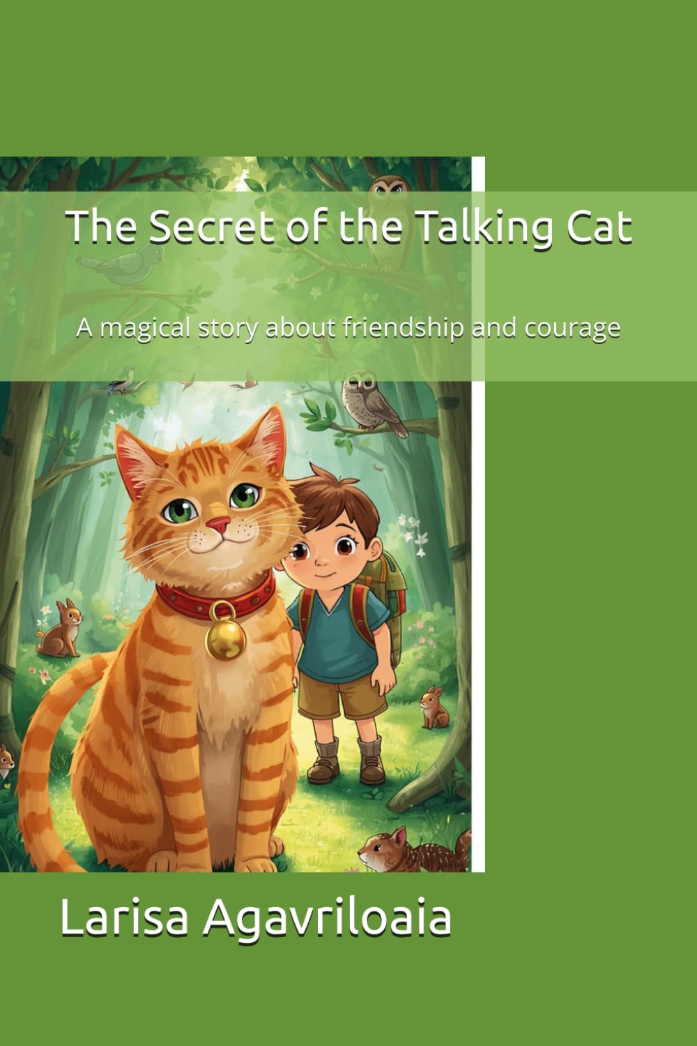 The Secret of the Talking Cat: A magical story about friendship and courage