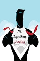 Vista 1 de Mis Superhéroes Favoritos Diario de Descripción o Creaciones de Héroes y Superhéroes - Para los fans de los cómics y las historietas - Campos a