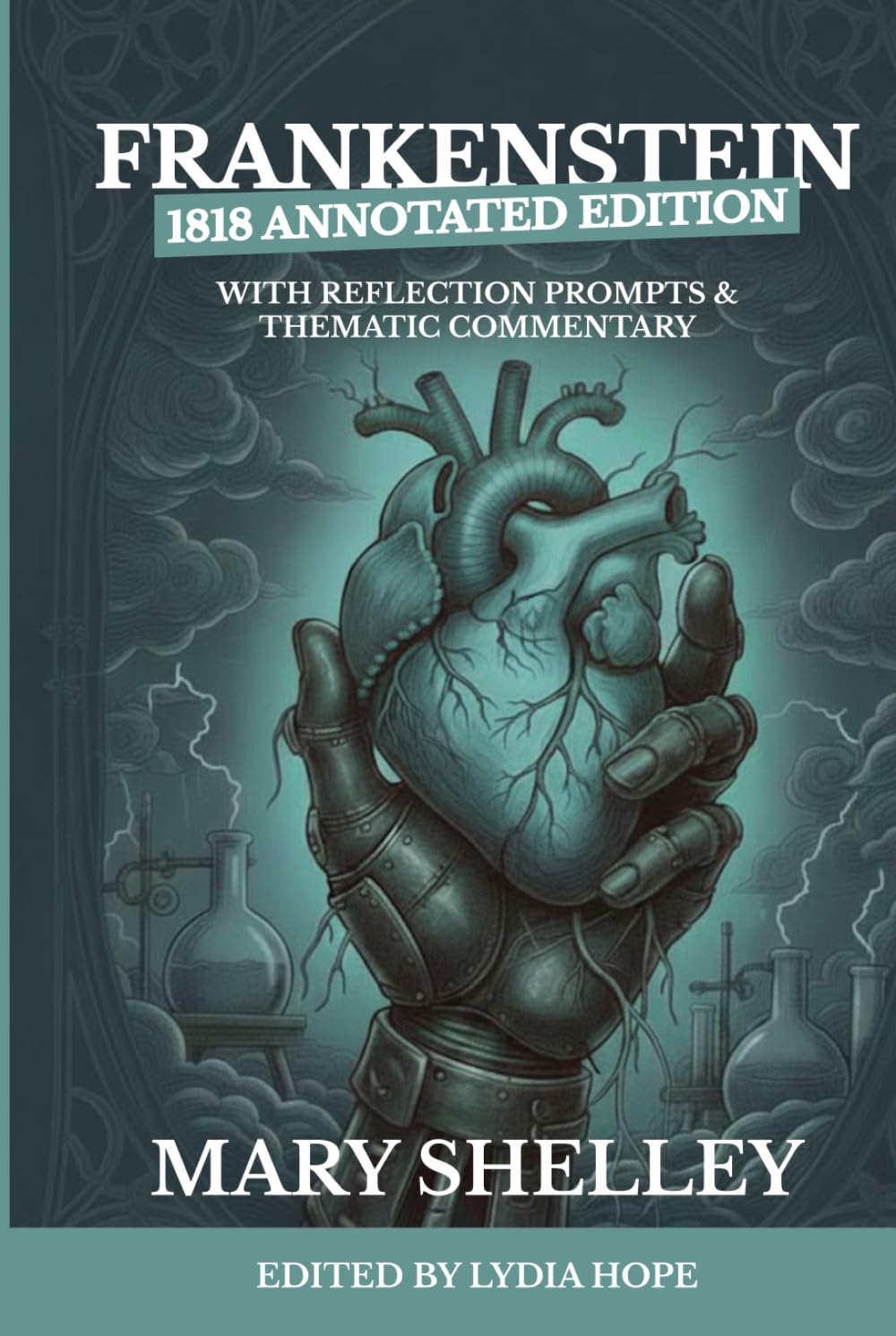 Frankenstein: Annotated 1818 Edition with Reflection Prompts and Thematic Commentary.
