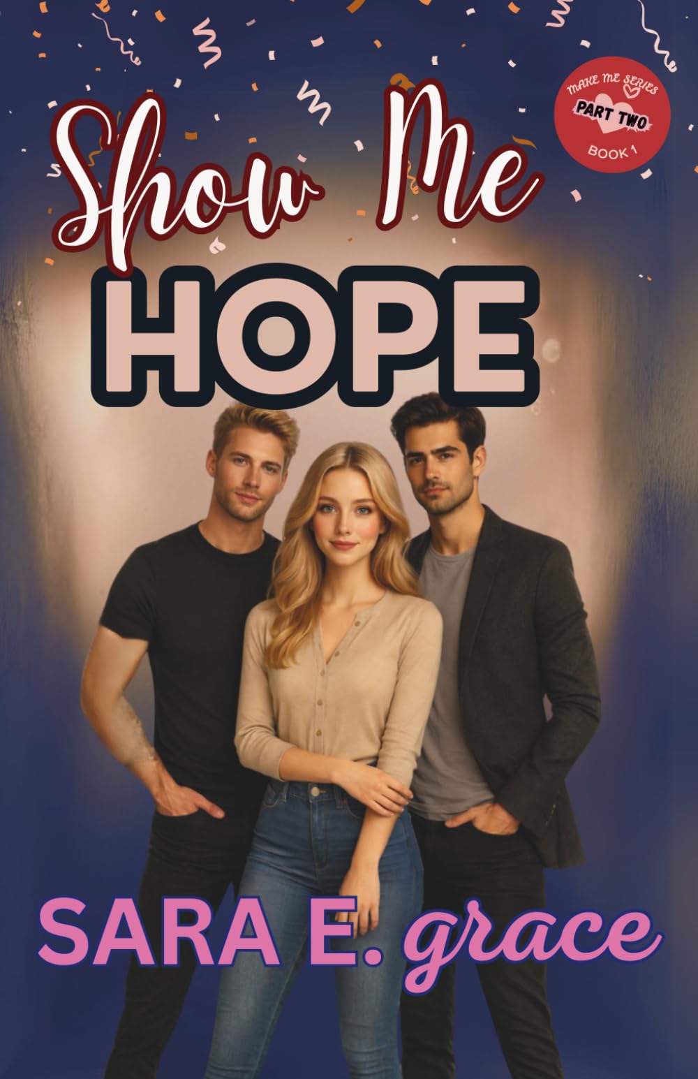 Show Me Hope: A MFM Dark Why Choose Romance (Make Me)